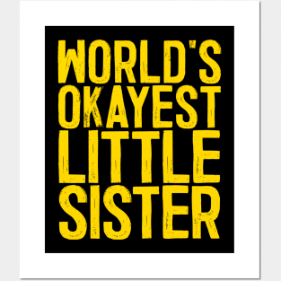 World's Okayest Little Sister Posters and Art